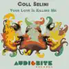 Coll Selini - Your Love Is Killing Me - Single