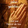 John Gabilou - C'est par l'encre de ton cœur - Single